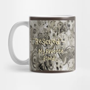 Rescued My Favorite Breed Mug